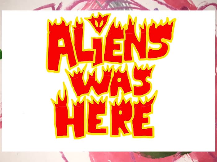 Aliens Was Here Ft. Noa Deane, Ozzie Wright, Balaram Stack, Mitch Coleborn, Ryan Burch